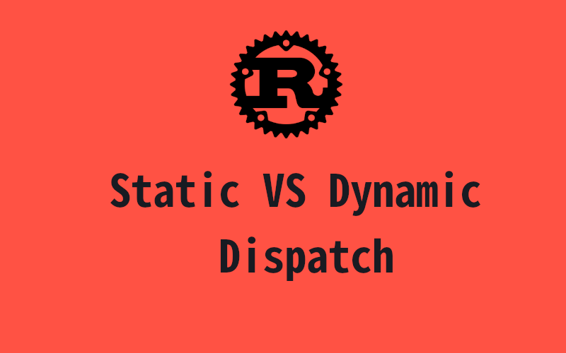 rust-journey-static-dynamic-dispatch